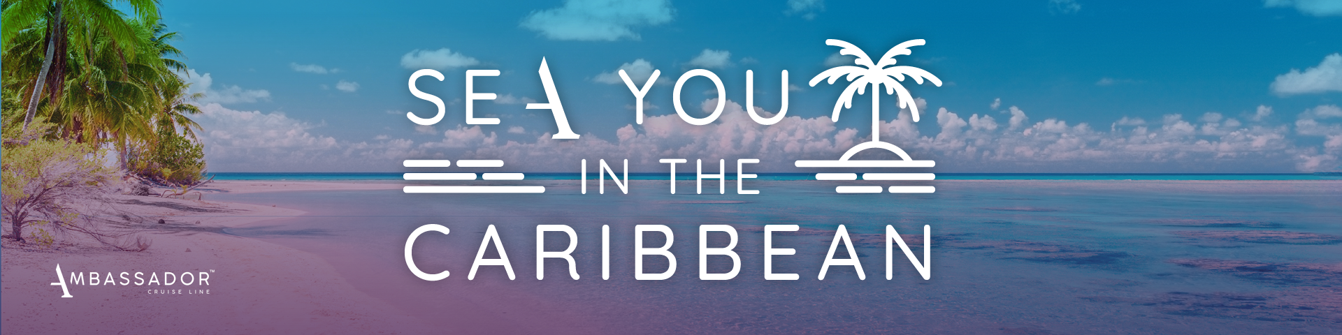 Set Sail for the Caribbean - The Ambassador Way